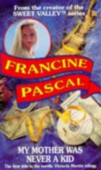 Image of My Mother Was Never a Kid by Francine Pascal Book