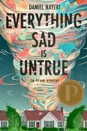 Image of everything sad is untrue a true story