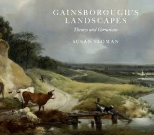 Image of Gainsboroughs Landscapes by Susan Sloman and Thomas Gainsborough and Holburne Museum of Art and Compton Verney Paperback