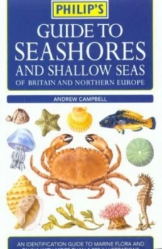 Image of Philips Guide to Seashores and Shallow Seas of Britain and Northern Europe by Andrew C Campbell Paperback