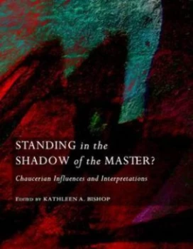 Image of Standing in the Shadow of the Master by Kathleen a Bishop Hardback
