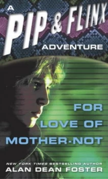 Image of For Love of Mother-Not by Alan Dean Foster Book