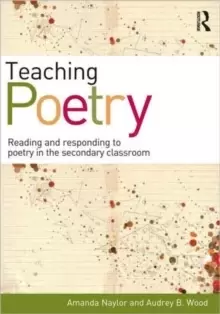 Image of Teaching Poetry : Reading and responding to poetry in the secondary classroom