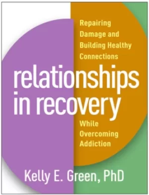 Image of Relationships in RecoveryRepairing Damage and Building Healthy Connections While Overcoming Addiction