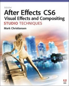 Image of Adobe After Effects Cs6 Visual Effects and Compositing by Mark Christiansen Book