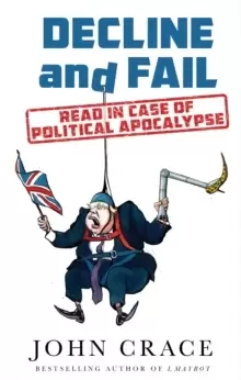 Image of Decline and Fail : Read in Case of Political Apocalypse