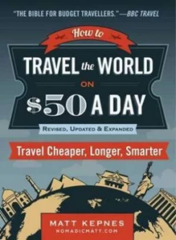 Image of How to Travel the World on Dollar 50 a Day by Matt Kepnes Book