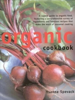 Image of Organic Cookbook by Ysanne Spevack Hardback