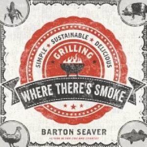 Image of where theres smoke simple sustainable delicious grilling