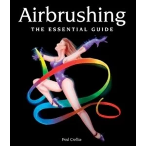 Image of Airbrushing: The Essential Guide by Fred Crellin (Hardback, 2013)