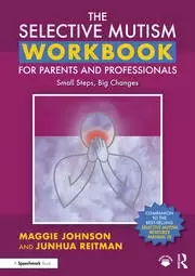 Image of The Selective Mutism Workbook for Parents and Professionals Small Steps Big Changes