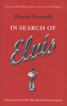Image of In Search of Elvis by Charlie Connelly Book
