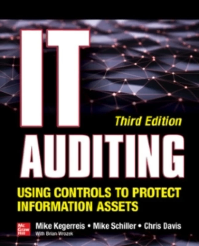 Image of IT Auditing Using Controls to Protect Information Assets, Third Edition. Paperback. By Mike Kegerreis, Mike Schiller, Chris Davis Books