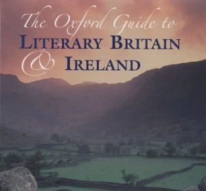 Image of The Oxford Guide to Literary Britain and Ireland. by Daniel Hahn Hardback