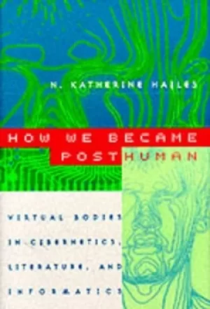 Image of How We Became Posthuman by N. Katherine Hayles