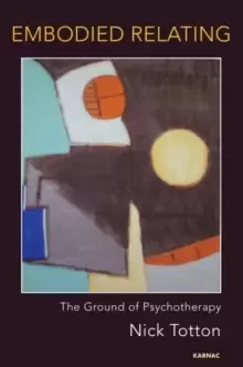 Image of Embodied Relating : The Ground of Psychotherapy