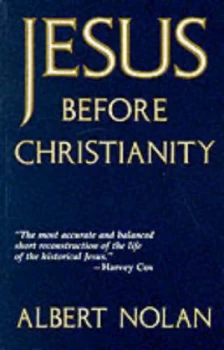 Image of Jesus before Christianity by Albert Nolan Paperback