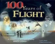 Image of 100 years of flight a chronicle of aerospace history 1903 2003