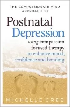 Image of The compassionate mind approach to postnatal depression by Michelle Cree