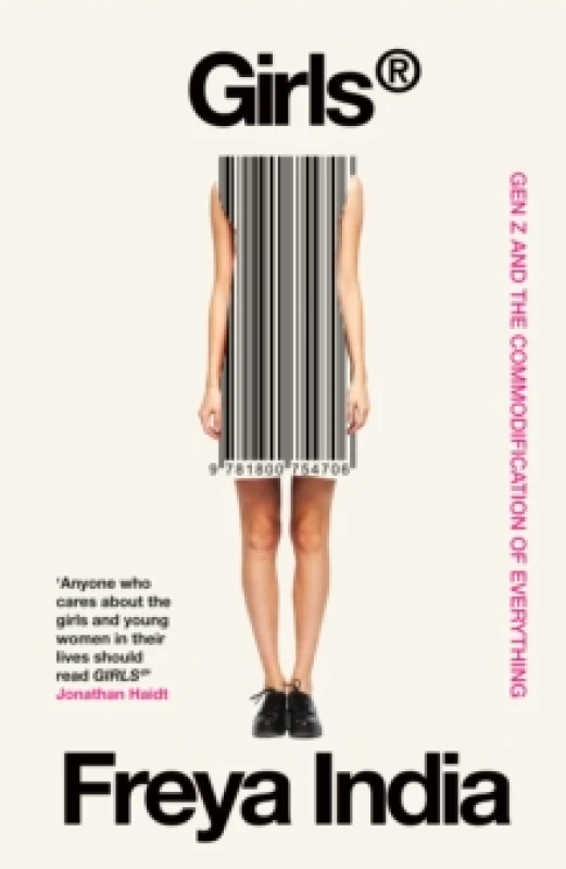 Image of Girls : Gen Z and the Commodification of Everything Hardback