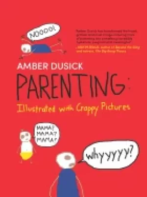 Image of parenting illustrated with crappy pictures