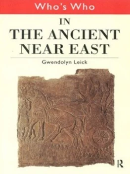 Image of Whos Who in the Ancient near East by Gwendolyn Leick Hardback