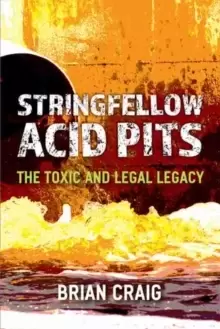 Image of Stringfellow Acid Pits : The Toxic and Legal Legacy