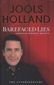 Image of Barefaced Lies and Boogie-Woogie Boasts by Jools Holland Hardback