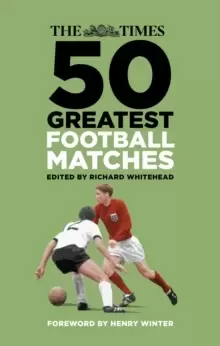 Image of The Times 50 Greatest Football Matches