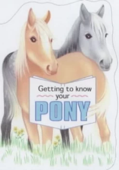 Image of Getting to Know Your Pony by Chris Dyer Paperback