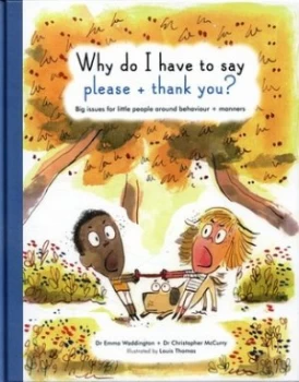 Image of Why Do I Have to Say Please and Thank You by Emma Waddington Hardback
