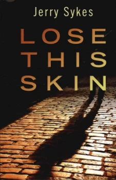 Image of Lose This Skin by Jerry Sykes Hardback