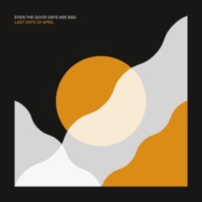 Image of Even the Good Days Are Bad Vinyl
