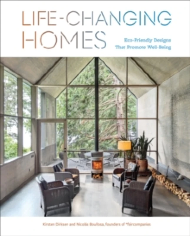 Image of Life-Changing Homes : Eco-Friendly Designs That Promote Well-Being Hardback