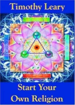 Image of Start Your Own Religion by Timothy Leary Paperback