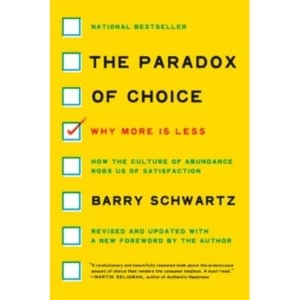 Image of The Paradox of Choice : Why More Is Less, Revised Edition