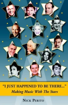 Image of I Just Happened to Be There by Nick Perito Paperback