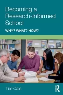 Image of Becoming a Research-Informed School : Why? What? How?