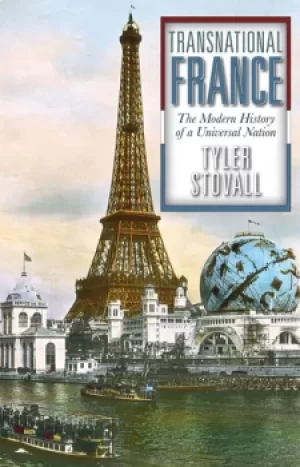 Image of Transnational FranceThe Modern History of a Universal Nation