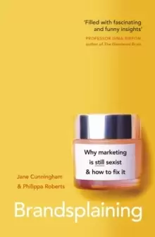 Image of Brandsplaining : Why Marketing is (Still) Sexist and How to Fix It