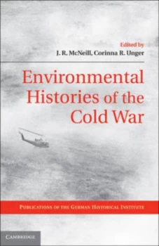 Image of Environmental Histories of the Cold War by J. R. Mcneill Hardback