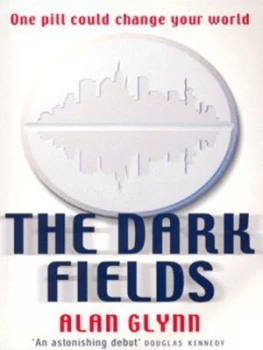 Image of The Dark Fields by Alan Glynn Paperback