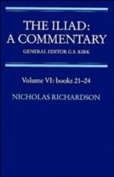 Image of The Iliad a Commentary Volume 6 Books 21-24 by Nicholas Richardson Paperback