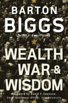 Image of Wealth War and Wisdom by Barton Biggs Hardback