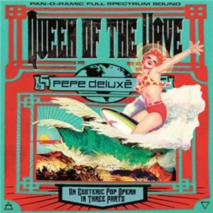 Image of Queen of the Wave by Pepe Deluxe CD Album