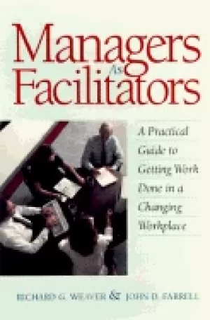 Image of managers as facilitators a practical guide to getting work done in a changi