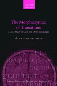 Image of The Morphosyntax of Transitions by Acedo-Matell and V no. 225 N and no. 237 Ctor Paperback