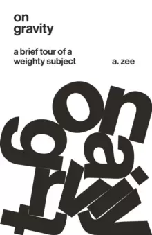 Image of On Gravity : A Brief Tour of a Weighty Subject