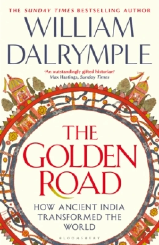 Image of The Golden Road : How Ancient India Transformed the World Hardback