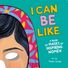 Image of I Can Be Like . . . A Book of Masks of Inspiring Women